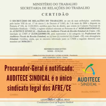 Procurador-Geral é notificado: AUDITECE SINDICAL é o único sindicato legal dos AFRE/CE