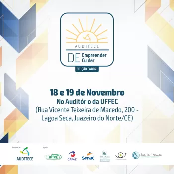 Auditece de Empreender, de Cuidar | Juazeiro do Norte recebe edição inaugural do Projeto