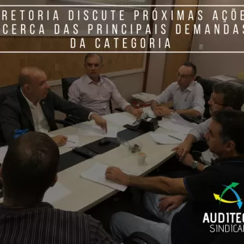 Diretoria discute próximas ações acerca das principais demandas da categoria