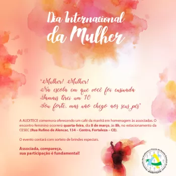 AUDITECE comemora Dia Internacional da Mulher com café da manhã nesta quarta (8)