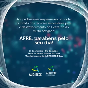 AUDITECE E AUDITECE SINDICAL parabeniza a todos os Auditores Fiscais da Receita Estadual do Ceará