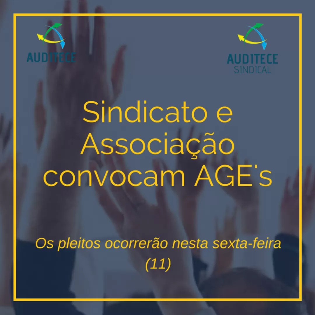 AGE do Sindicato e da Associação será nesta sexta (11)