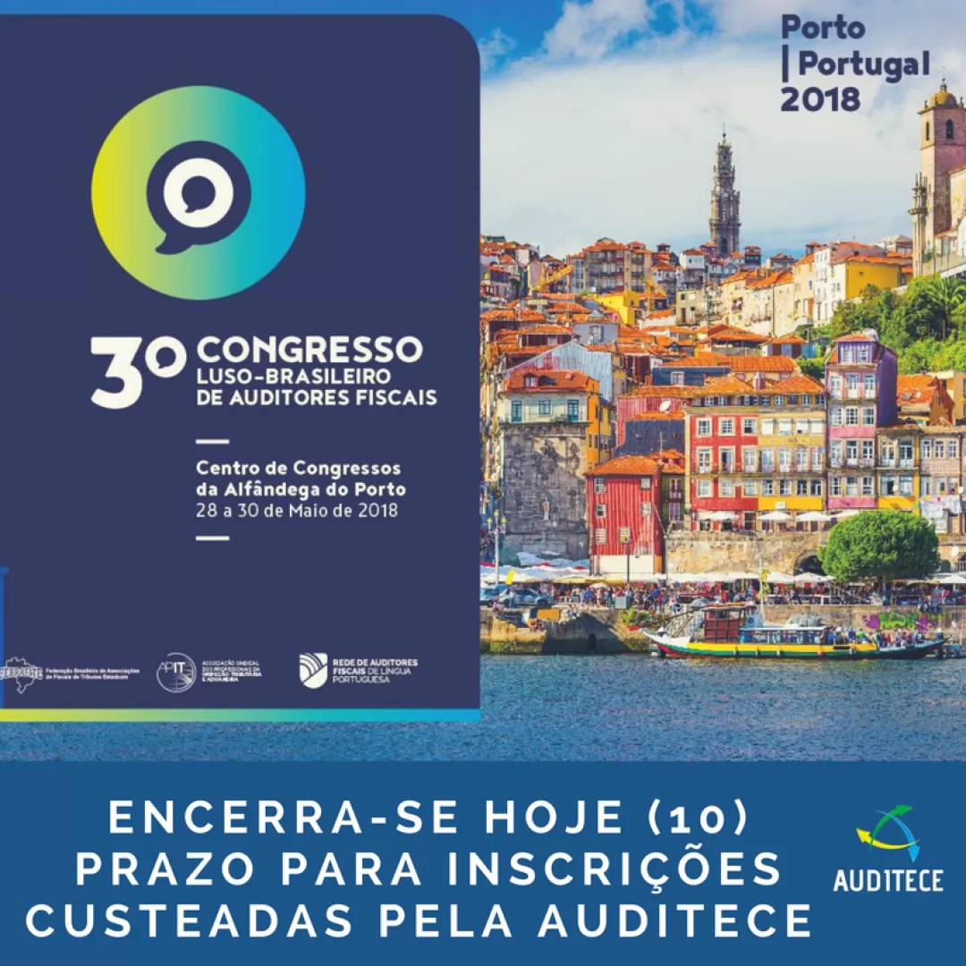 Congresso Luso-Brasileiro: Encerra-se hoje (10) prazo para Inscrições custeadas pela AUDITECE 