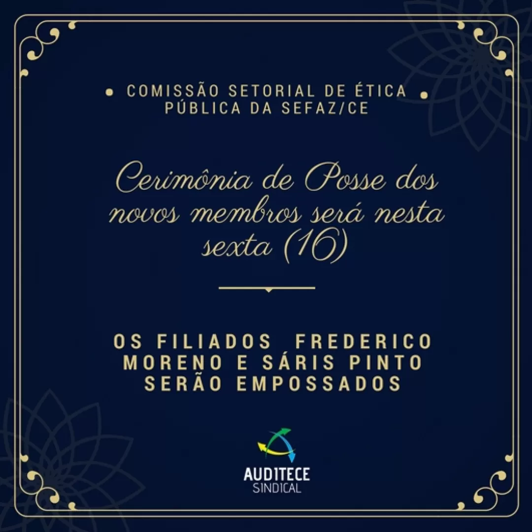 Posse dos novos membros da Comissão Setorial de Ética Pública da SEFAZ/CE será nesta sexta (16)