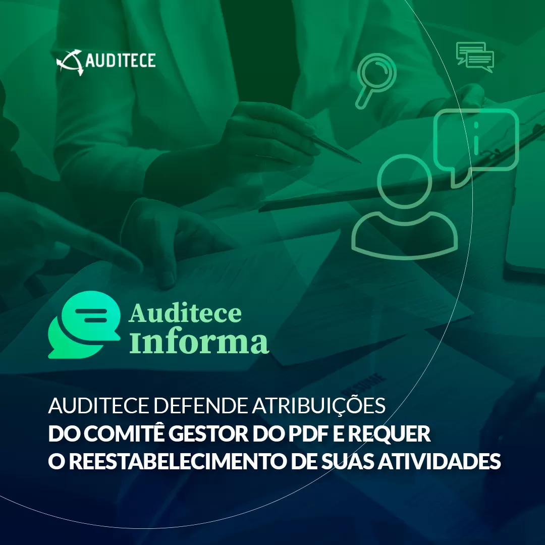 Auditece defende atribuições do Comitê Gestor do PDF e requer o reestabelecimento de suas atividades